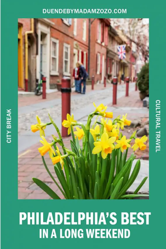 Photo of daffodils in a historic residential street with text overlay reading "Philadephia's Best in a Long Weekend"