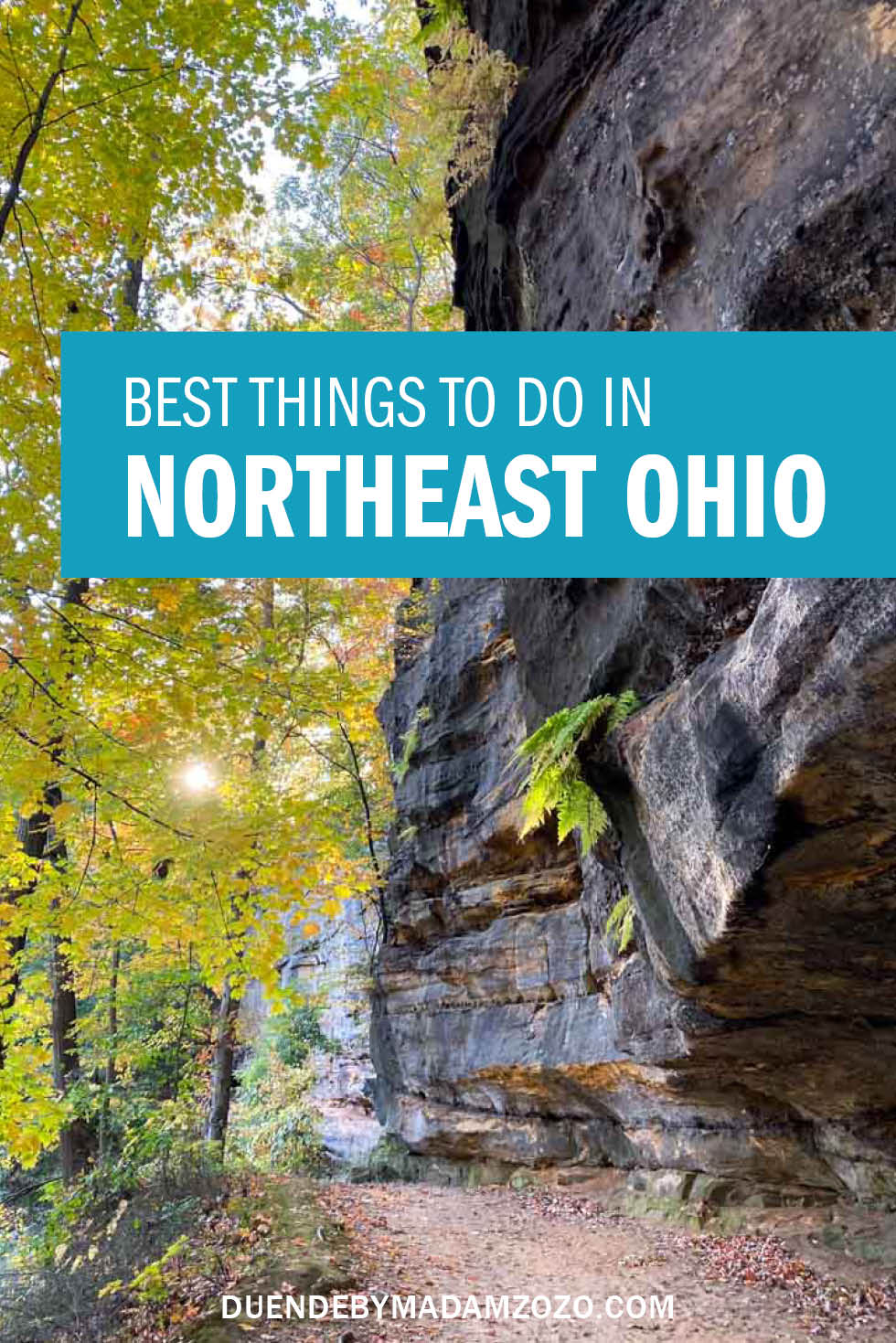 Image of hiking trail along rocky bluff with autumnal foliage and title reading "Best Things to do in Northeast Ohio"