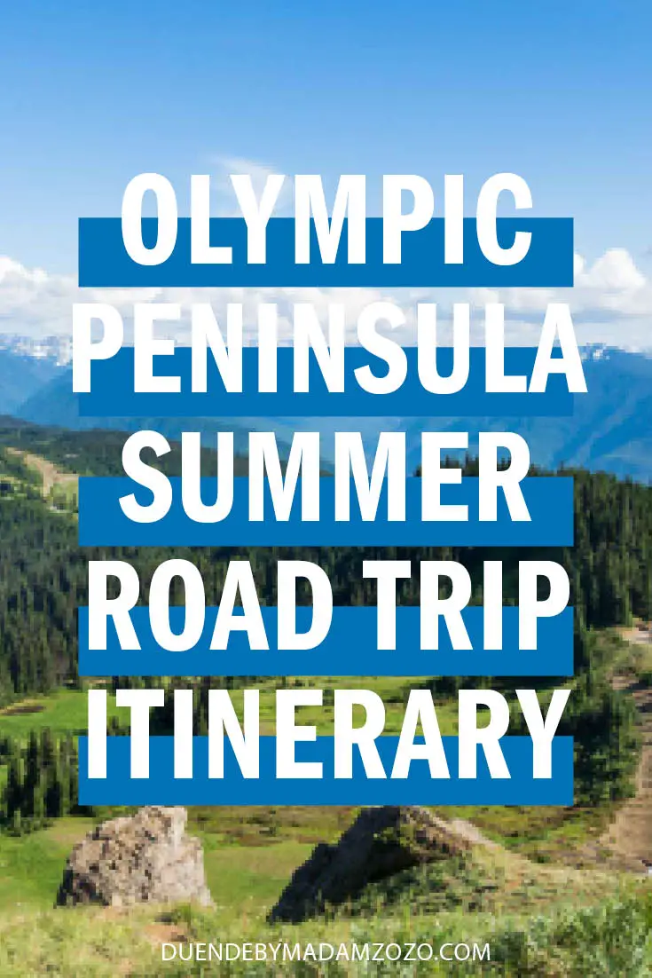 Olympic Peninsula Summer Road Trip Itinerary