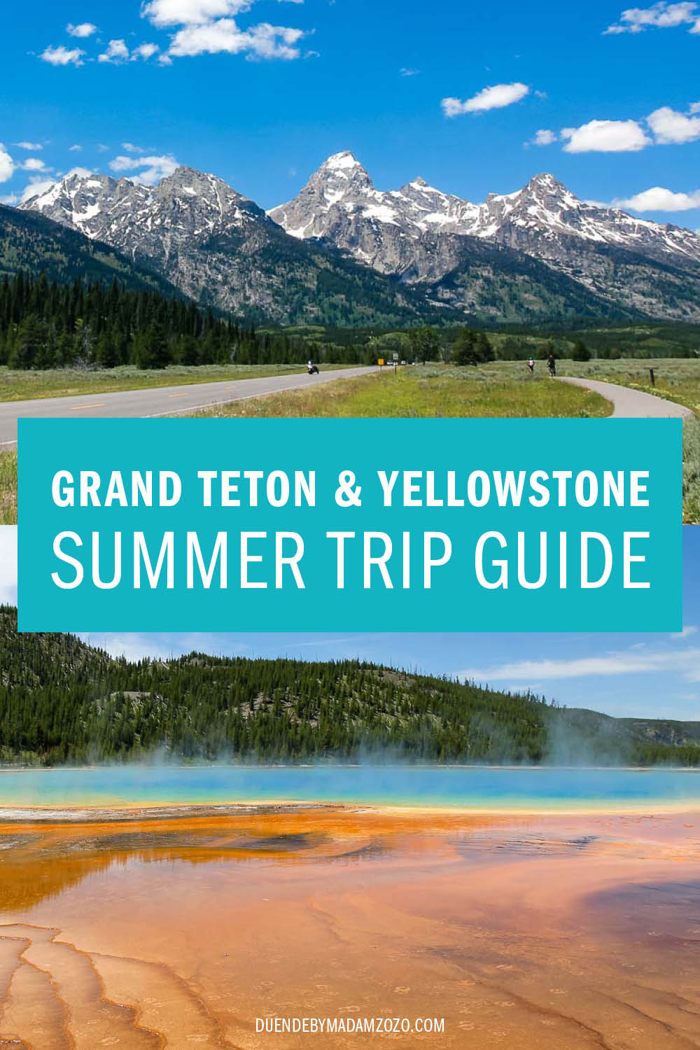 Images of Grand Teton mountain range and Grand Prismatic Spring in Yellowstone National Park, with the title "Grand Teton & Yellowstone Summer Trip Guide"
