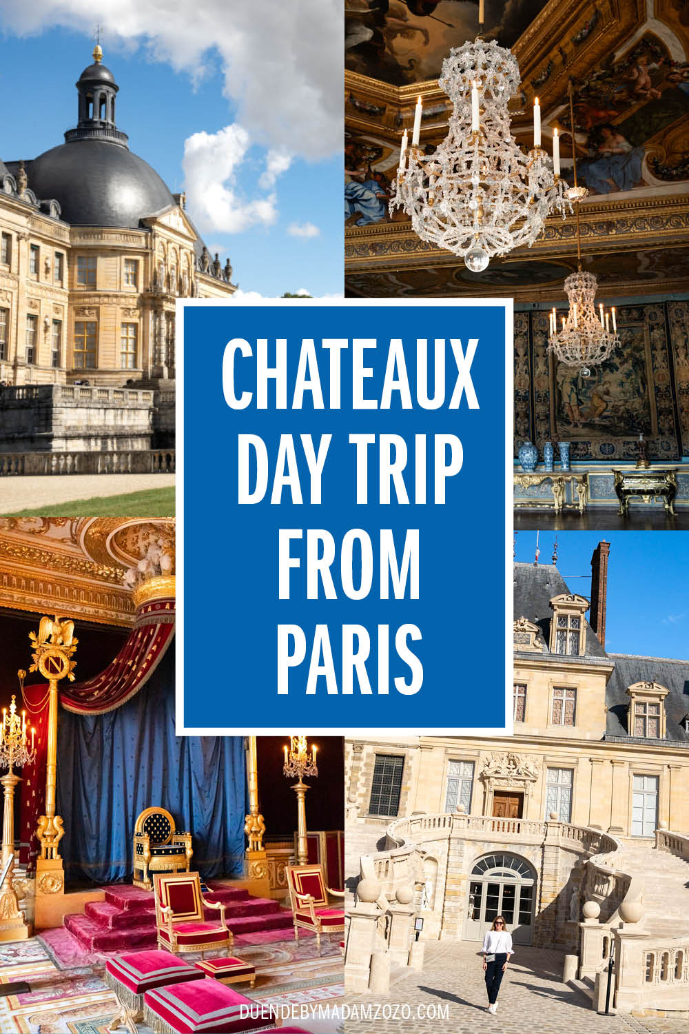 Interior and exterior images of two chateaus, with text reading "Chateaux Day Trip From Paris"