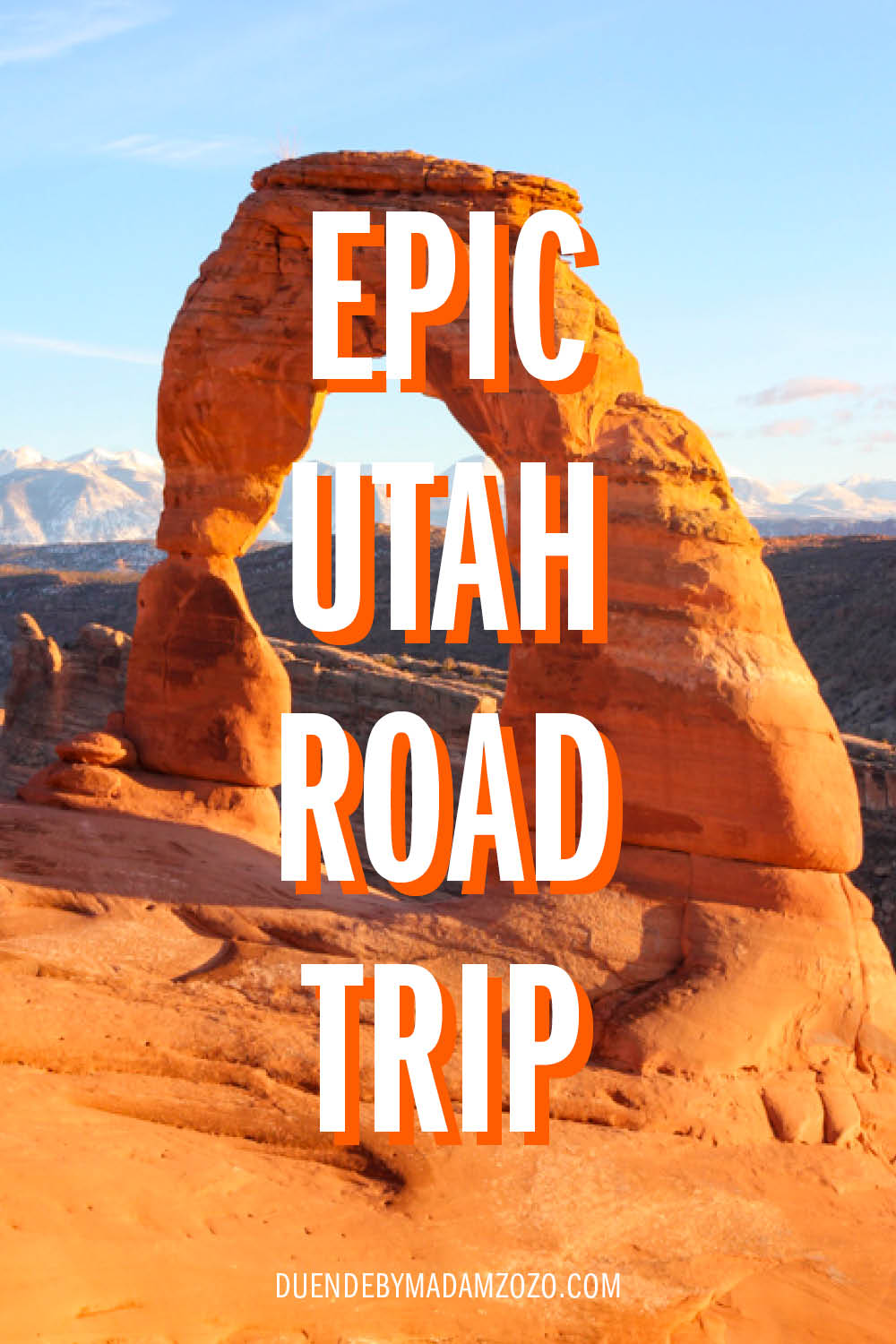 Image of Delicate Arch at sunset with the title "Utah National Park Road Trip Guide"