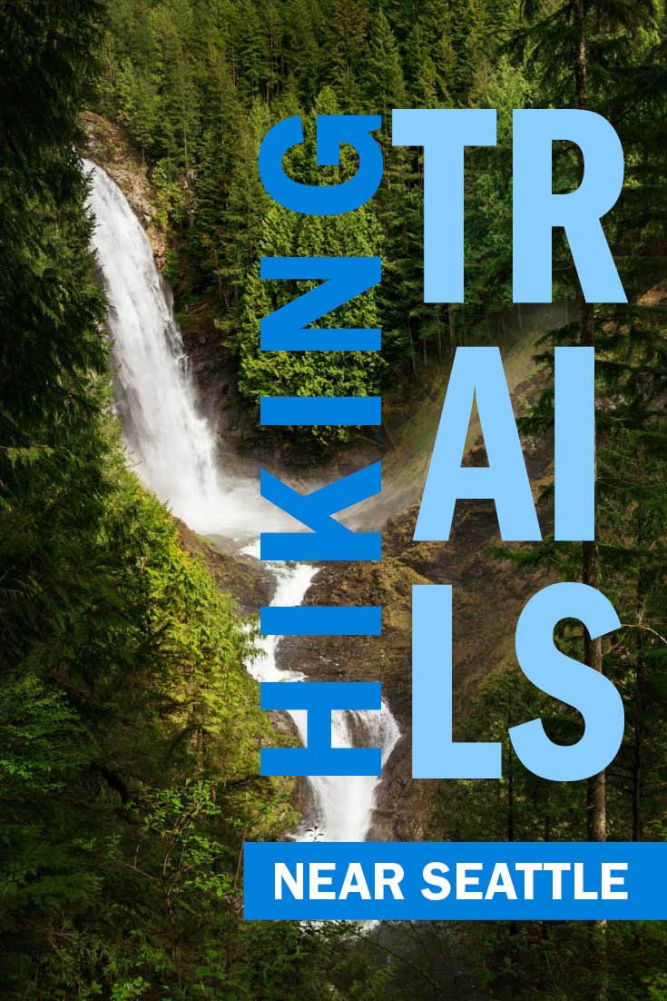 Top Hiking Trails Near Seattle Image of tall waterfall with title "Hiking Trails Near Seattle"