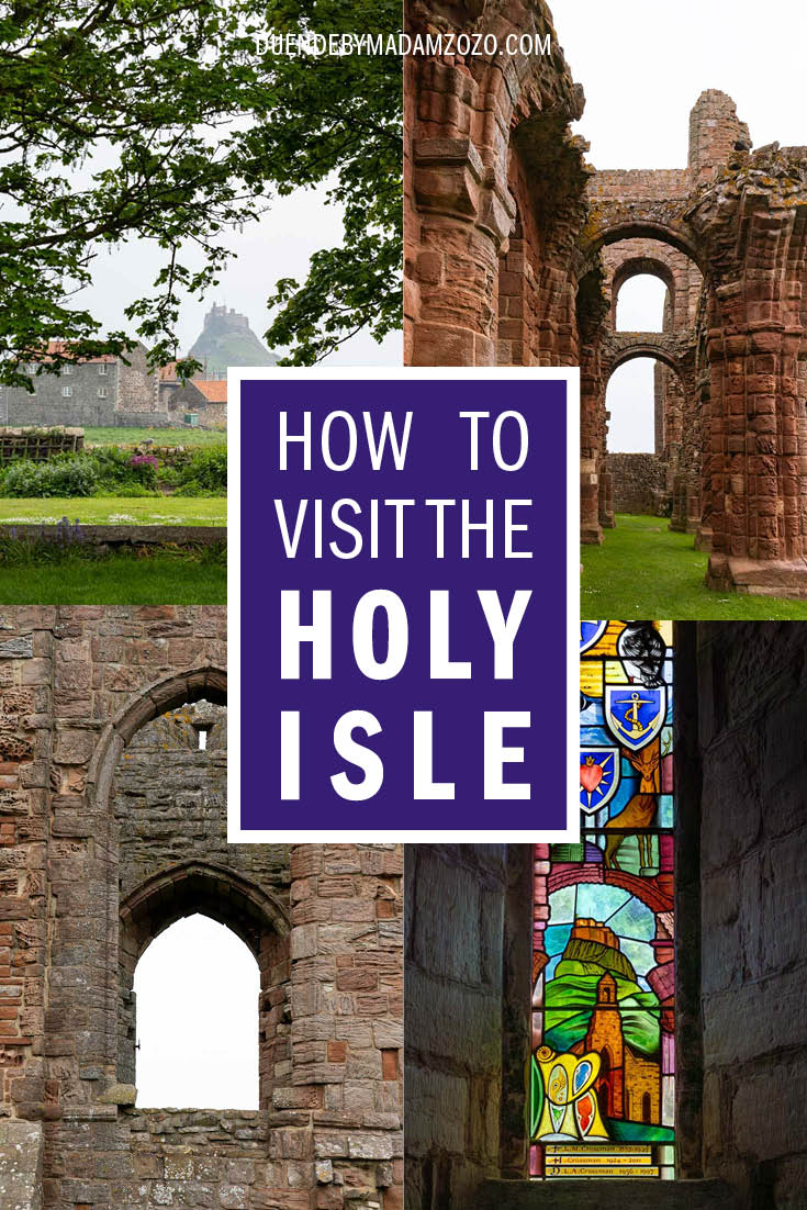 Images of priory ruins, stained glass and a distant castle with the titel "How to Visit the Holy Isle"