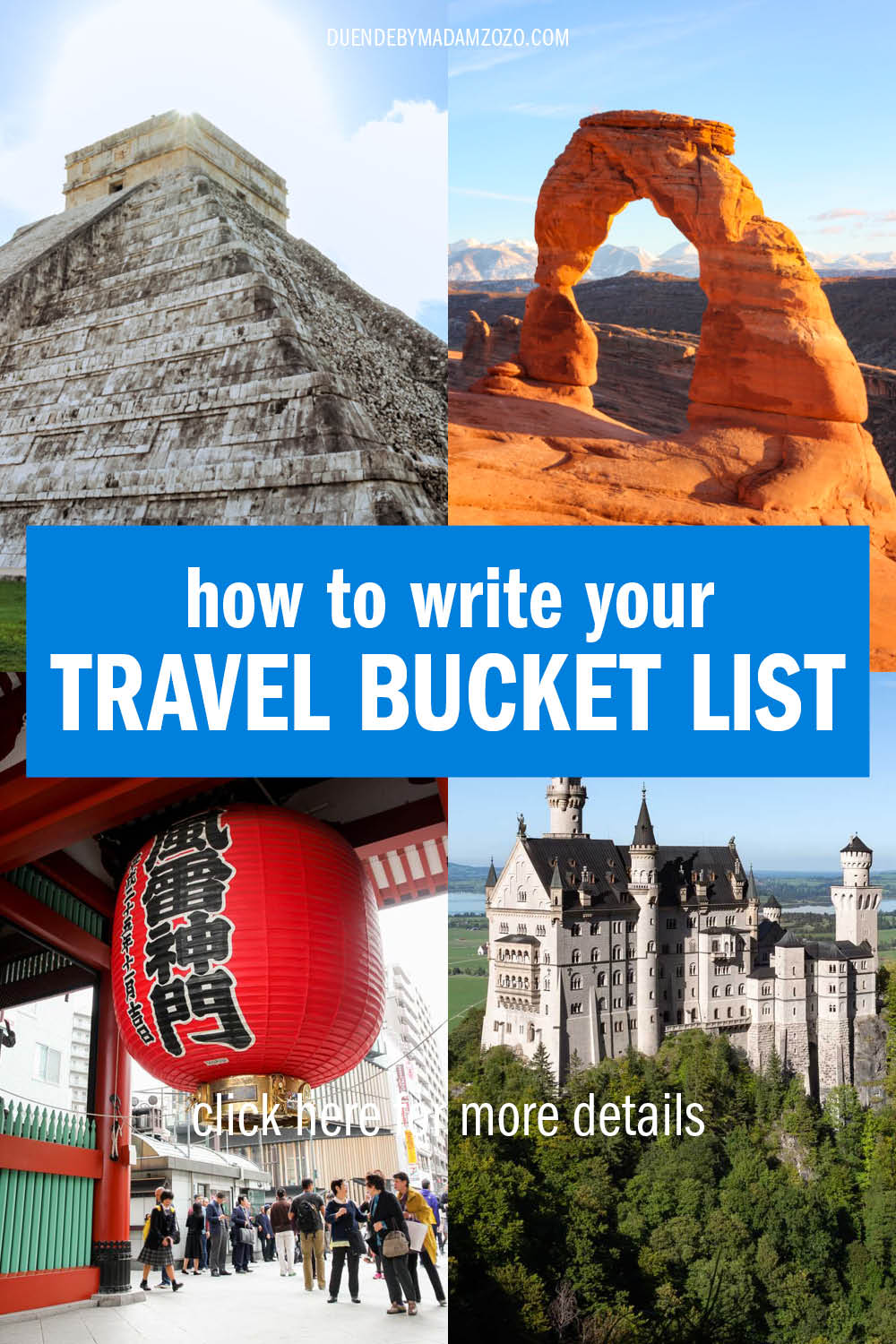 Cultivate a travel bucket list that grows with you Images of archaeological sites, European castles, geological wonders and cultural centres with the title "how to write your travel bucket list"