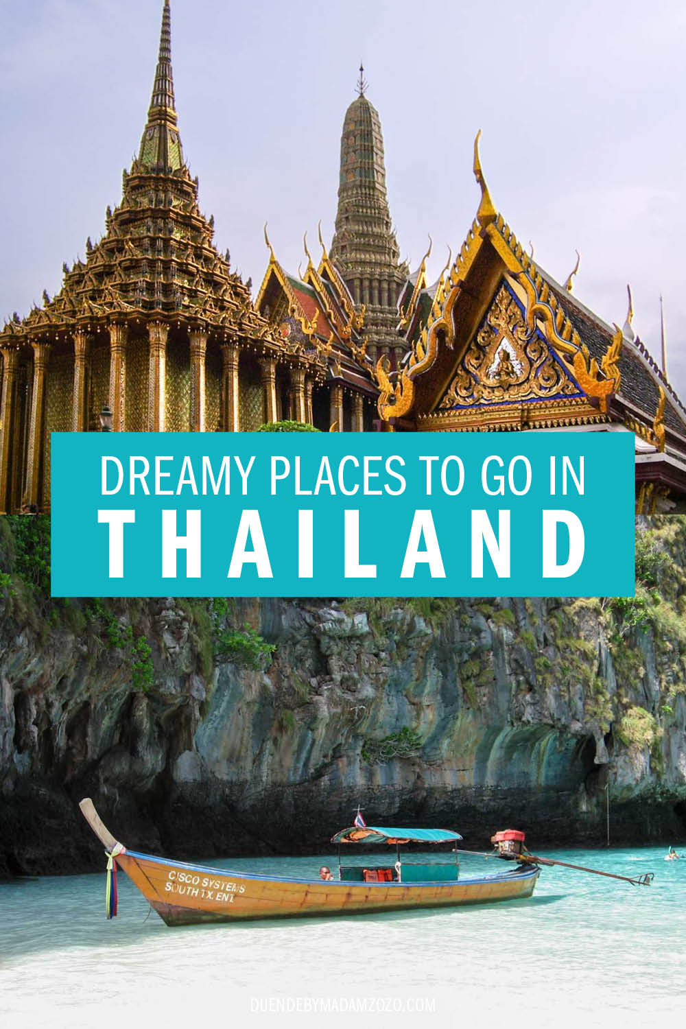 Images of gilt Thai architecture and traditional thai boat in tropical waters with the title "Dreamy places to go in Thailand"