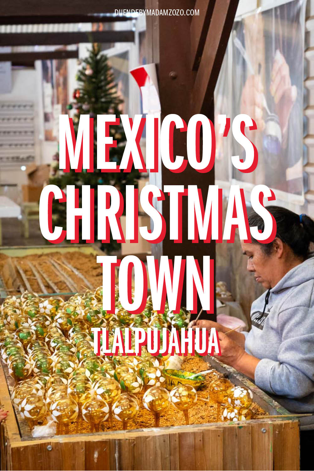 Mexico's Premiere Christmas Town: Tlalpujahua, Michoacan
