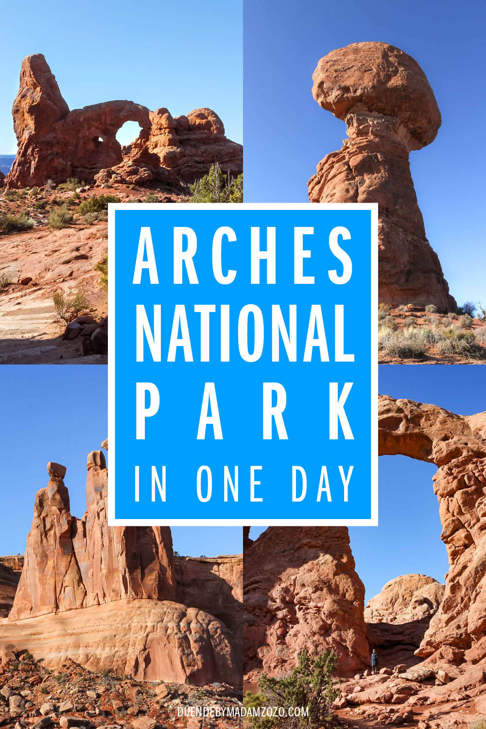 Images of various rock arches, spires and balancing boulders with the title "Arches National Park in One Day"