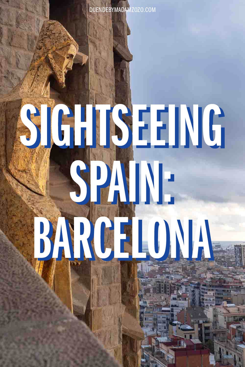 Image of Christ sculpture on tower of Sagrada Familia overlooking Barcelona skyline with the title "Sightseeing Spain: Barcelona"