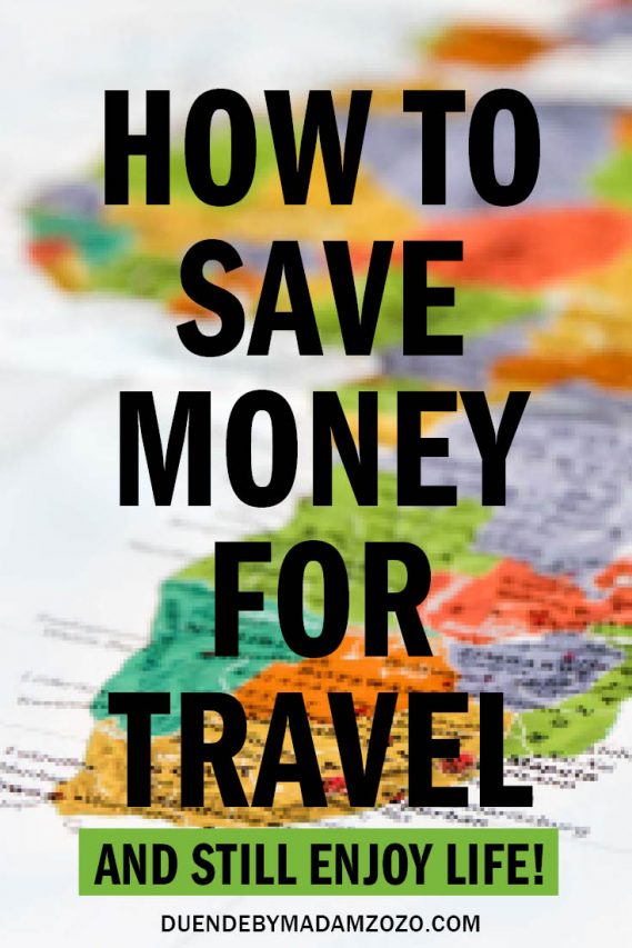 World map with text overlay reading "How to save money for travel and still enjoy life"
