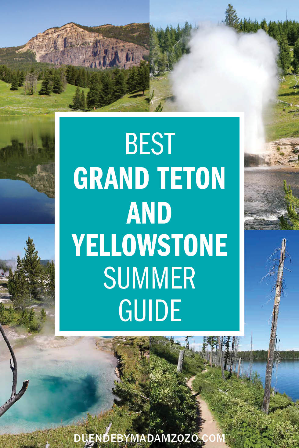Images of Yellowstone National Park landscapes wiht text overlay reading "Best Grand Teton and Yellowstone Summer Guide"