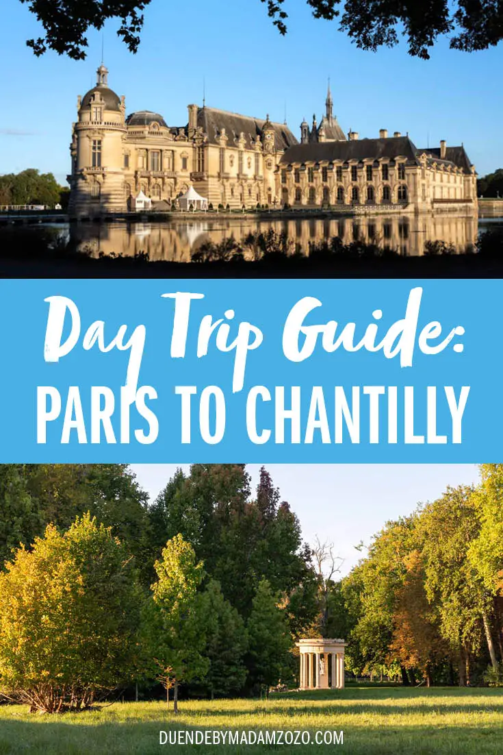 Images of the Chateau and Gardens at Chantilly with text reading "Day Trip Guide: Paris to Chantilly"