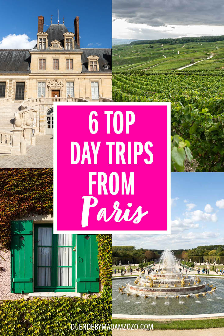 Collage of images from Fontainebleau to Versailles with text overlay reading "6 Top Day Trips From Paris"