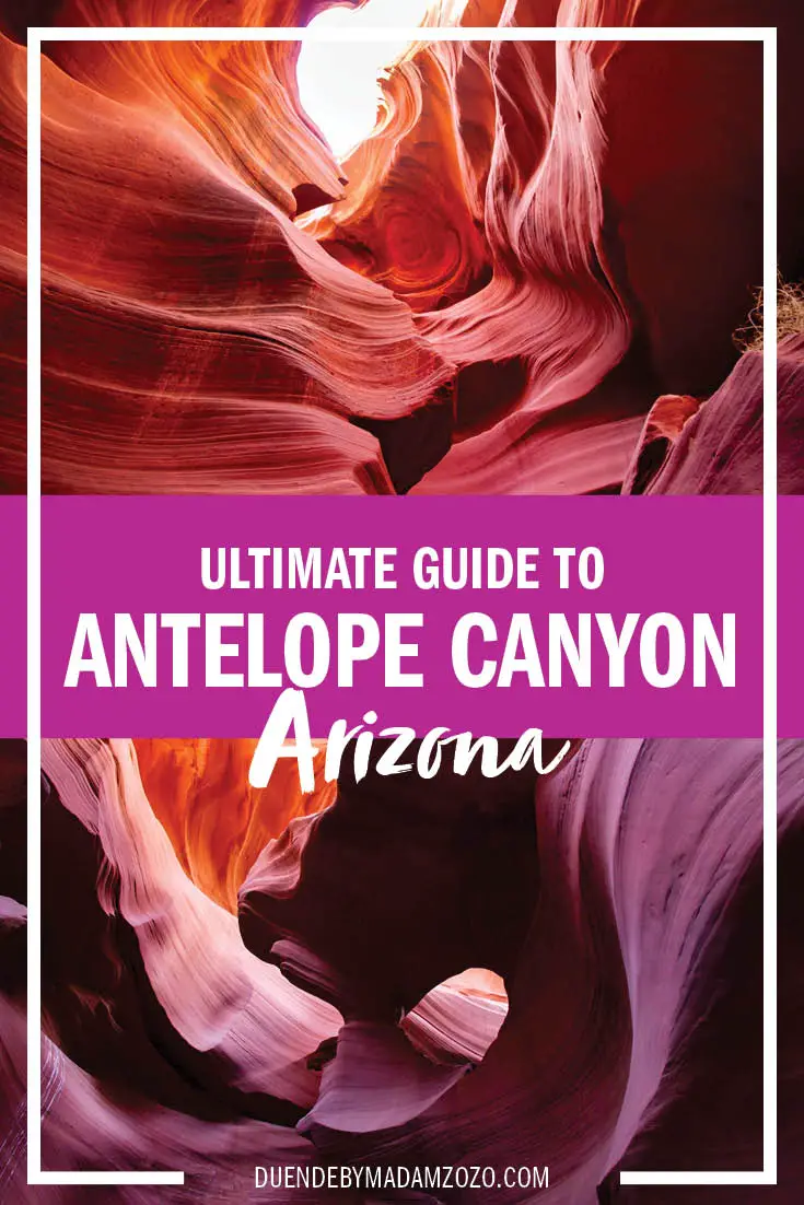 Images of sculpted rock in reds, yellows and maroon with title "Ultimate Guide to Antelope Canyon, Arizona"